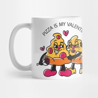 Pizza is My Valentine Day Mug